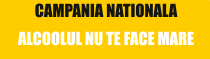 Campania nationala - Alcoolul nu te face mare
